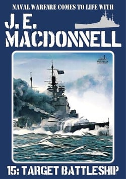 Target Battleship (WWII Naval Adventure) - J.E. Macdonnell's Royal Australian Navy World War II Fiction, #15