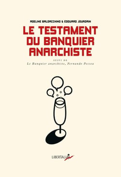 Le Testament du banquier anarchiste - Dialogues sur le monde qui pourrait être