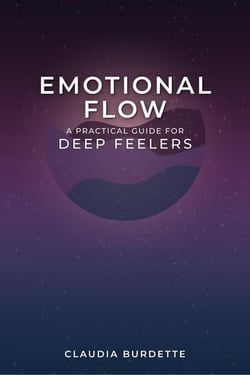 Emotional Flow: A Practical Guide for Deep Feelers