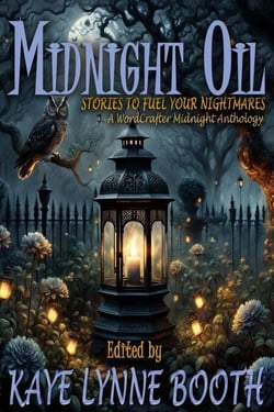 Midnight Oil: Stories to Fuel Your Nightmares - Midnight Anthology Series, #3