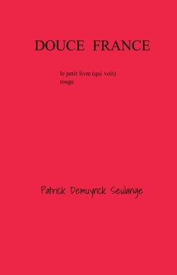 Douce France - Le petit livre (qui voit) rouge