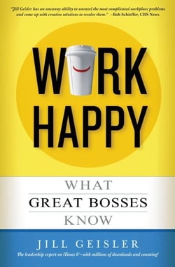Work Happy - What Great Bosses Know