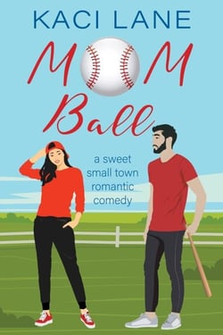 Mom Ball: A Sweet, Small Town Romantic Comedy - Single Southern Mamas, #2