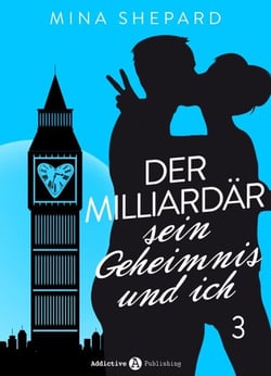 Der Milliardär, sein Geheimnis und ich - 3