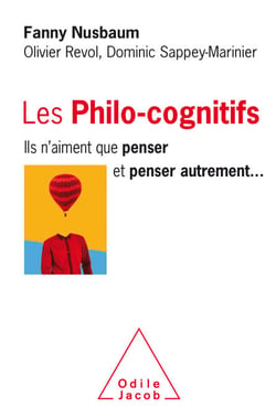 Les Philo-cognitifs - Ils n'aiment que penser et penser autrement…