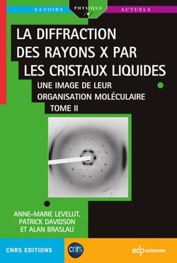 La diffraction des rayons X par les cristaux liquides - Tome 2 - Une image de leur organisation moléculaire