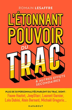 L'étonnant pouvoir du trac - Comment gérer et accepter son trac &amp; autres effets secondaires