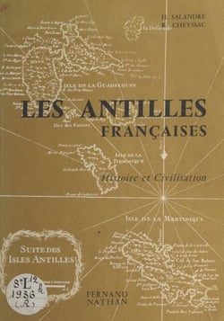 Histoire et civilisation des Antilles françaises - Guadeloupe et Martinique