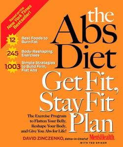 The Abs Diet Get Fit, Stay Fit Plan - The Exercise Program to Flatten Your Belly, Reshape Your Body, and Give You Abs for Life!