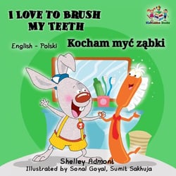 I Love to Brush My Teeth Kocham myc zabki - English Polish Bilingual Collection