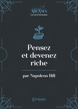Pensez et devenez riche (La Loi d'Attraction)