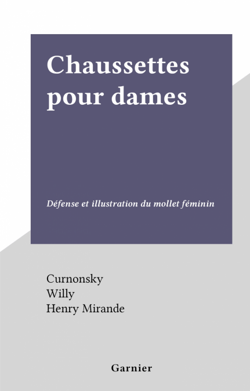 Chaussettes pour dames - Défense et illustration du mollet féminin