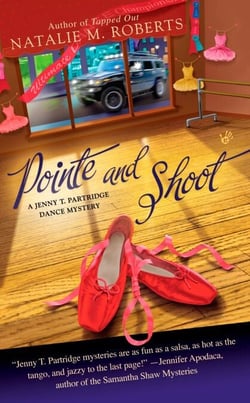 Pointe and Shoot - A Jenny T. Partridge Dance Mystery