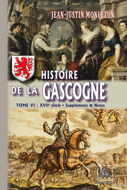 Histoire de la Gascogne (Tome 6 : XVIIe siècle - Suppléments et Notes)