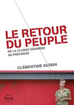 Le retour du peuple - de la classe ouvrière au précariat