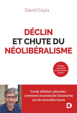 Déclin et chute du néolibéralisme : Covid, inflation, pénuries - Comment reconstruire l’économie sur de nouvelles bases ? - Covid, inflation, pénuries : comment reconstruire l’économie sur de nouvelles bases