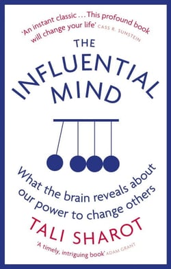 The Influential Mind - What the Brain Reveals About Our Power to Change Others