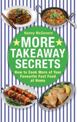 More Takeaway Secrets - How to Cook More of your Favourite Fast Food at Home