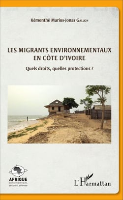 Les migrants environnementaux en Côte d'Ivoire - Quels droits, quelles protections ?
