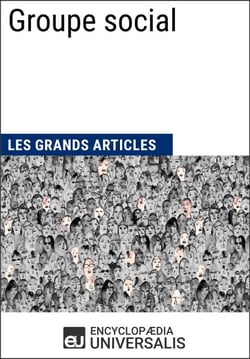Groupe social - Les Grands Articles d'Universalis