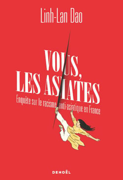 Vous les asiates…Enquête sur le racisme anti-asiatique en France
