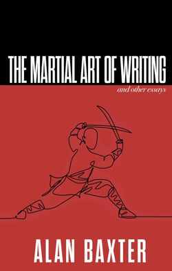 The Martial Art of Writing &amp; Other Essays - Writer Chaps, #4