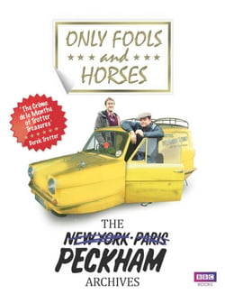 Only Fools and Horses - The Peckham Archives