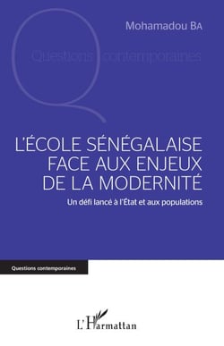 L'école sénégalaise face aux enjeux de la modernité - Un défi lancé à l'État et aux populations