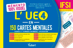 Mémento 100% visuel - L'UE 4 en 150 cartes mentales - IFSI - "Sciences et techniques infirmières - Intervention", Semestres 1 à 6
