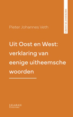 Uit Oost en West: verklaring van eenige uitheemsche woorden