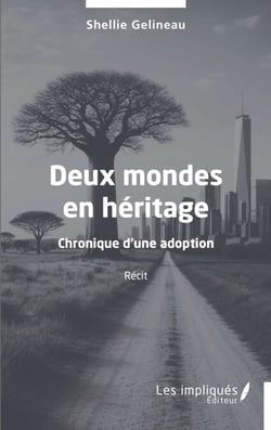 Deux mondes en héritage - Chronique d'une adoption