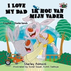 I Love My Dad Ik hou van mijn vader (Dutch Children's Book) - English Dutch Bilingual Collection