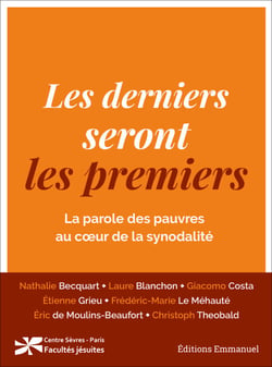 Les derniers seront les premiers - La parole des pauvres au cœur de la synodalité