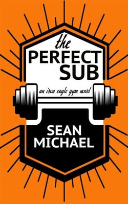 The Perfect Sub - Iron Eagle Gym, #2