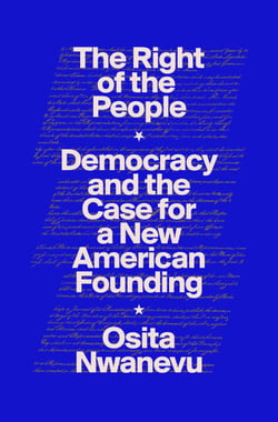 The Right of the People - Democracy and the Case for a New American Founding