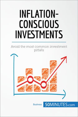 Inflation-Conscious Investments - Avoid the most common investment pitfalls