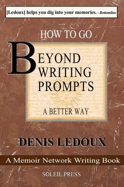 Beyond Writing Prompts / A Better Way / Hundreds of Memory List Questions - The Memoir Network Writing Books, #1