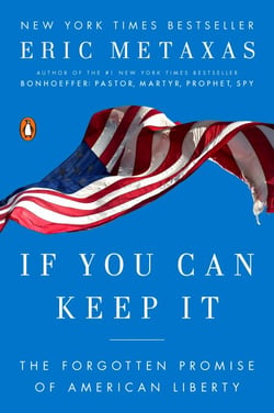 If You Can Keep It - The Forgotten Promise of American Liberty