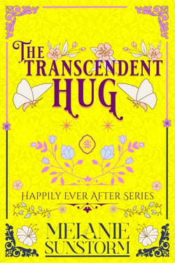 Die Umarmung der Verwandlung [The Transcendent Hug - German Edition] - Glücklich bis ans Ende, #7