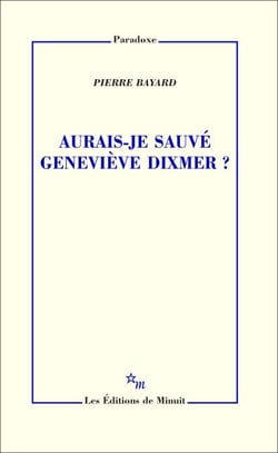 Aurais-je sauvé Geneviève Dixmer ?