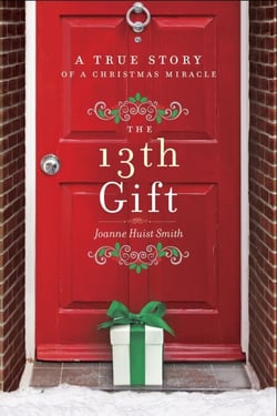 The 13th Gift - A True Story of a Christmas Miracle