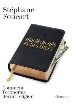 Des marchés et des dieux - Quand l'économie devient religion