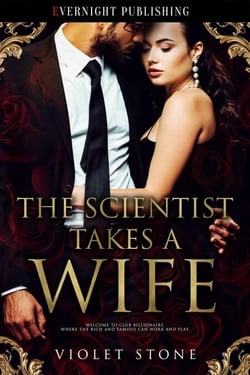 The Scientist Takes a Wife - Club Billionaire, #3
