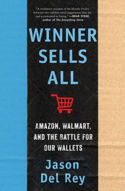 Winner Sells All - Amazon, Walmart, and the Battle for Our Wallets
