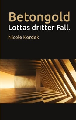 Betongold - Lottas dritter Fall.