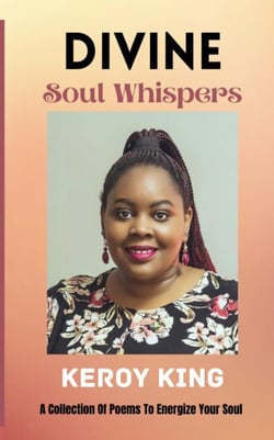 Divine Soul Whispers - A Collection of poems to energize your Spirit. Inspired by love &amp; life