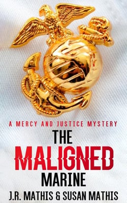 The Maligned Marine - The Mercy and Justice Mysteries, #2