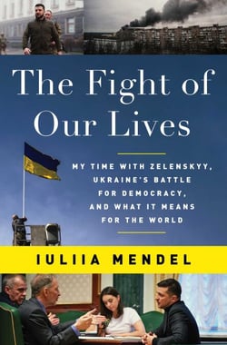 The Fight of Our Lives - My Time with Zelenskyy, Ukraine's Battle for Democracy, and What It Means for the World