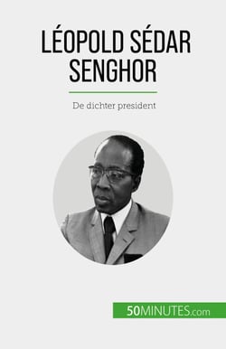 Léopold Sédar Senghor - De dichter president
