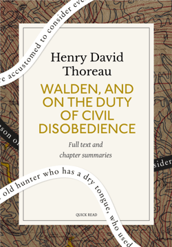 Walden, and On The Duty Of Civil Disobedience: A Quick Read edition